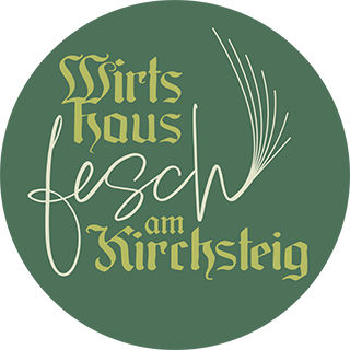 Neu: Wirthaus fesch am Kirchsteig